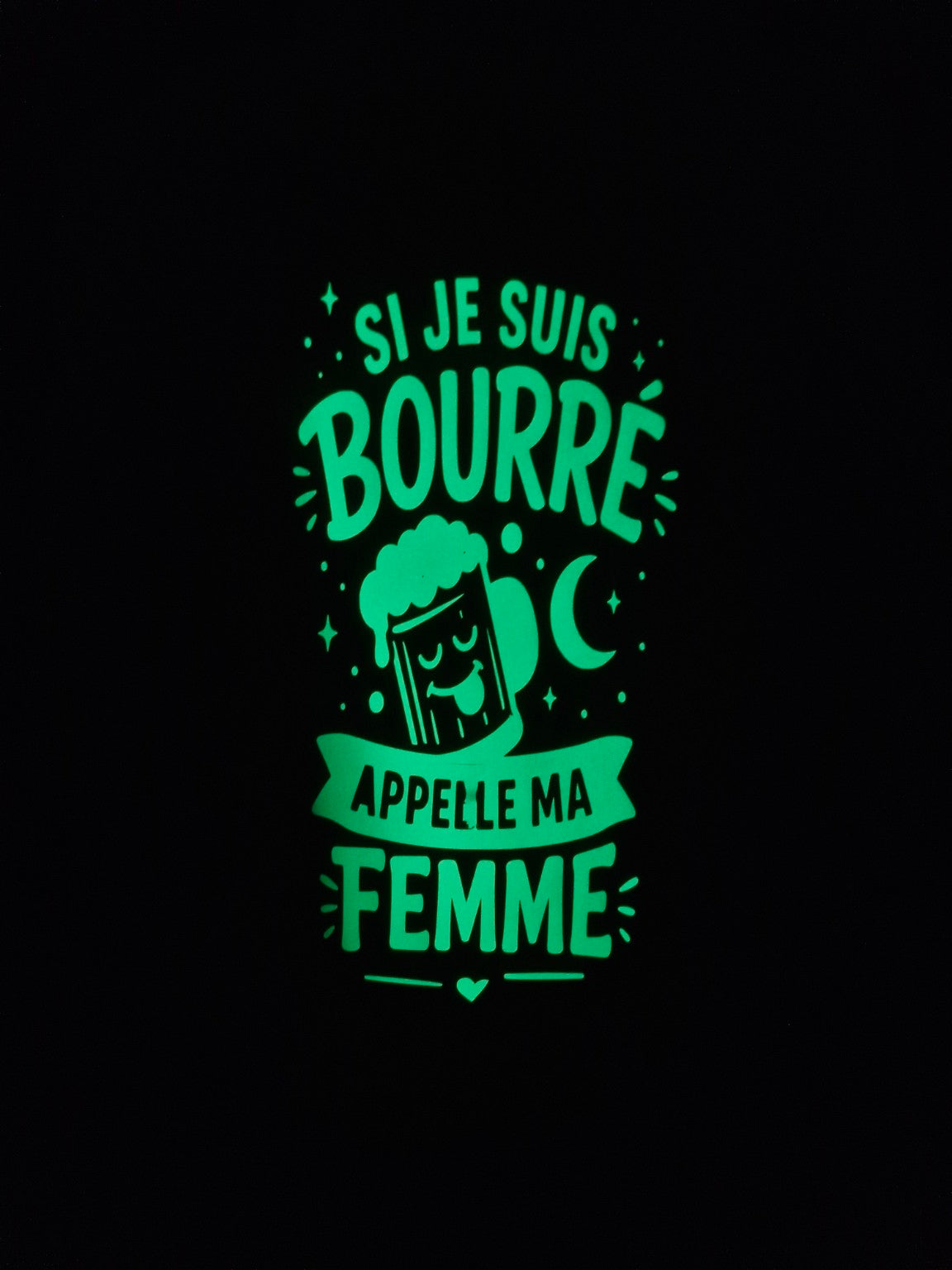 T-shirt Phosphorescent – Si Je Suis Bourré